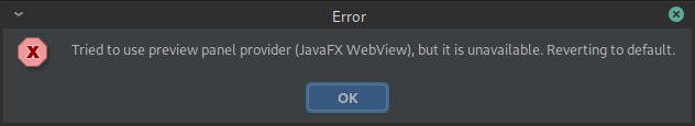 PhpStorm "Error" Dialog: "Tried to use preview panel provider (JavaFX WebView), but it is unavailable. Reverting to default."