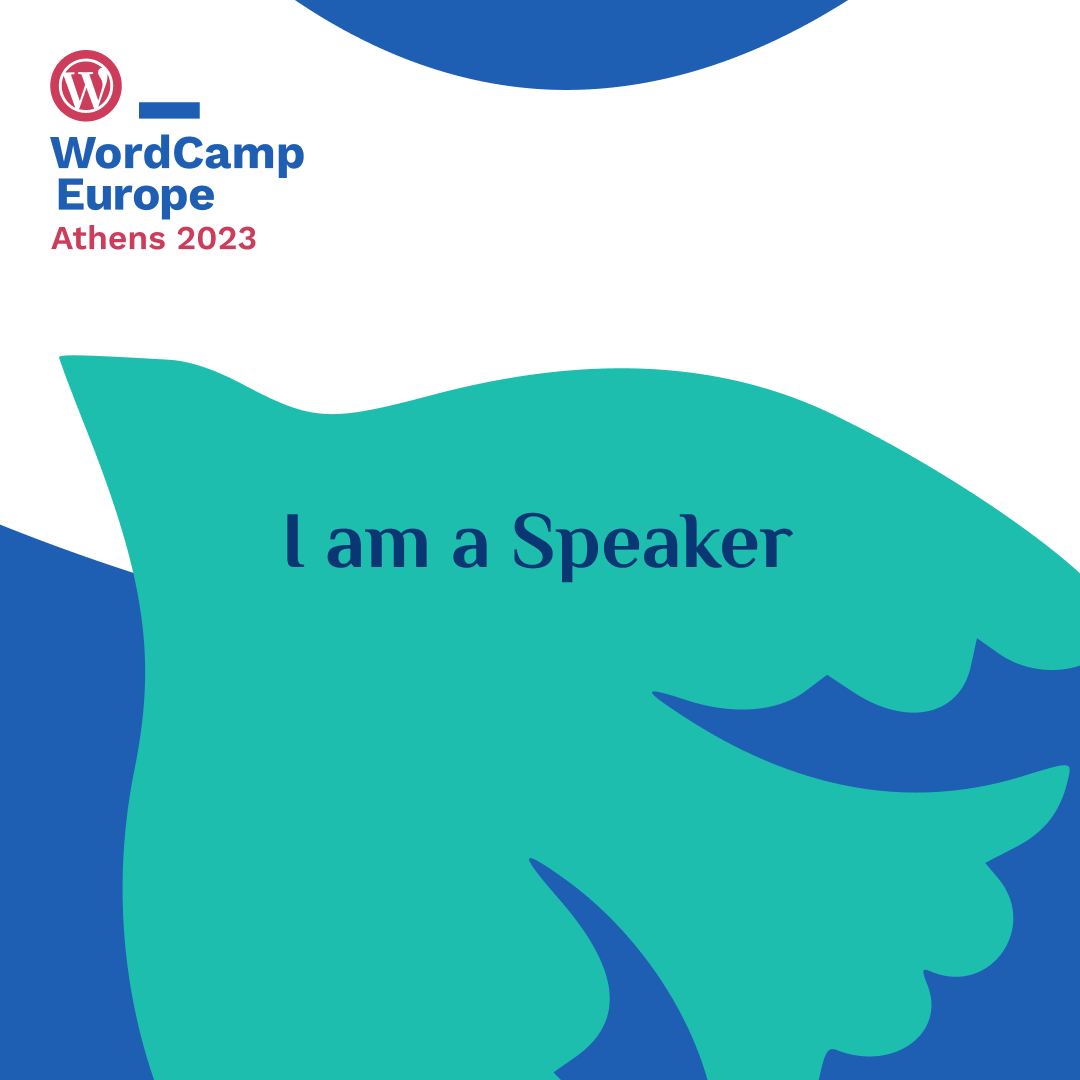 WordPress Europe Athens 2023 - I am a Speaker