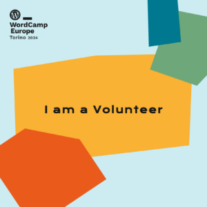 I'm a Volunteer - WordCamp Europe Torino 2024
